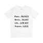 Plans... PRIVATE T-Shirt
