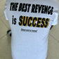 Best Revenge is Success T-Shirt