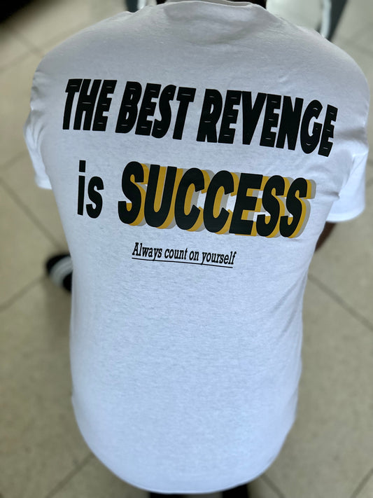 Best Revenge is Success T-Shirt