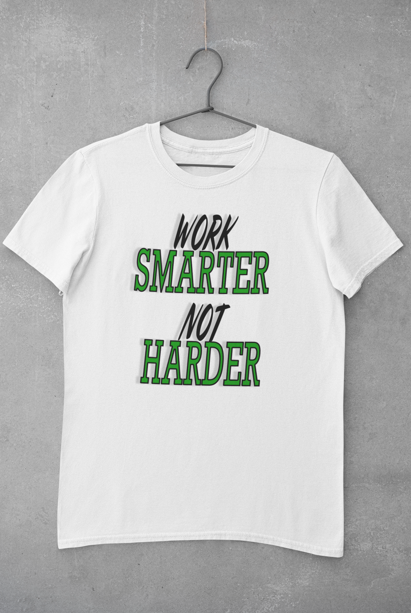 Work Smarter Not Harder T-Shirt