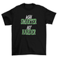 Work Smarter Not Harder T-Shirt