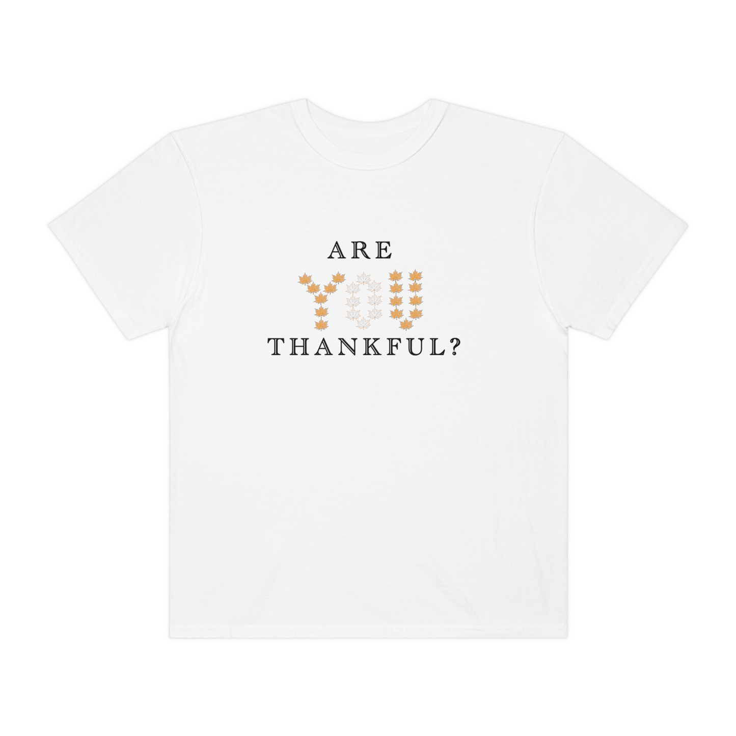 Are You Thankful? T-Shirt